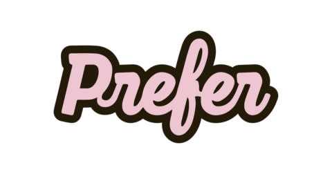 Prefer